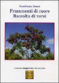 Frammenti di cuore. Raccolta di versi