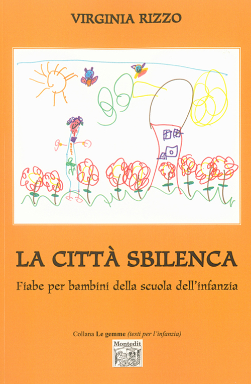 La città sbilenca. Fiabe per bambini della scuola dell'infanzia. Ediz. illustrata