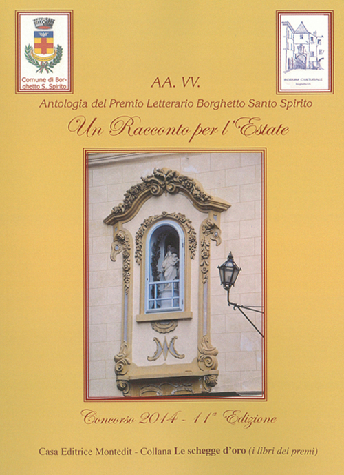 Un racconto per l'estate 2014. Antologia del premio letterario Borghetto Santo Spirito