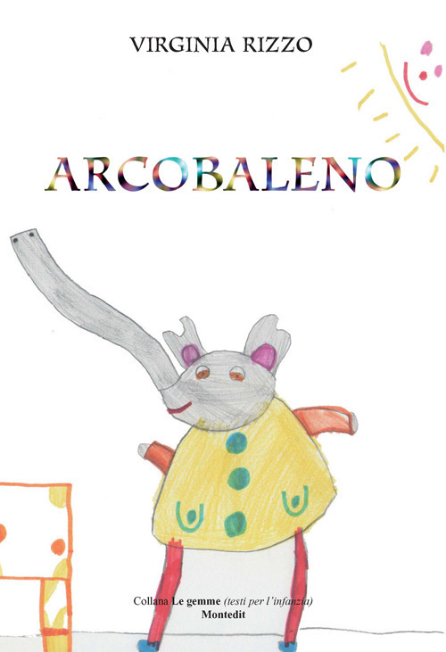 Arcobaleno. Ediz. illustrata