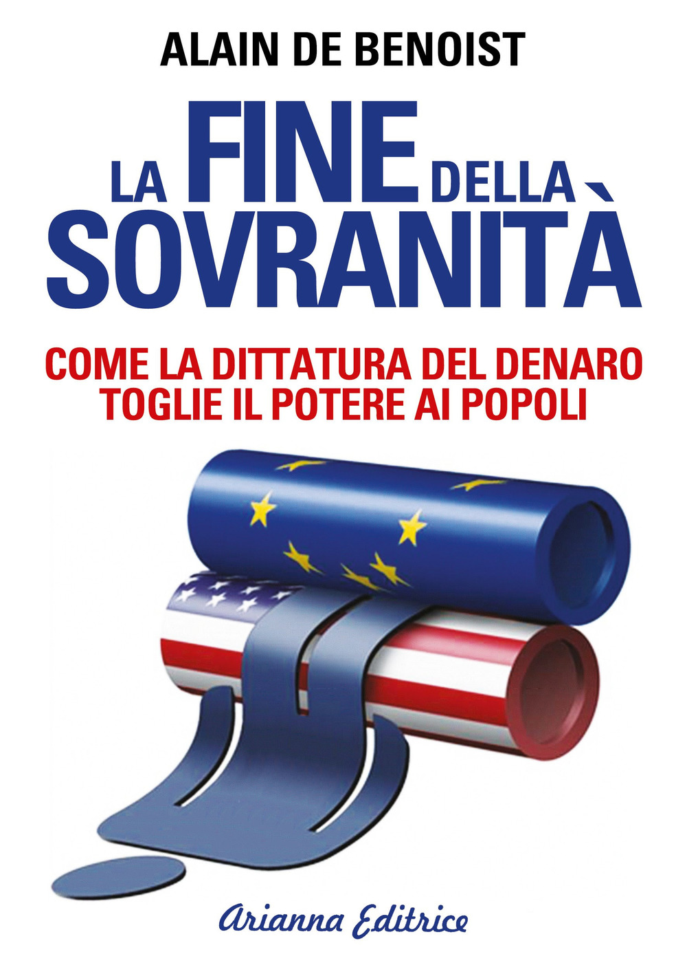 La fine della sovranità. La dittatura del denaro che toglie il potere ai popoli