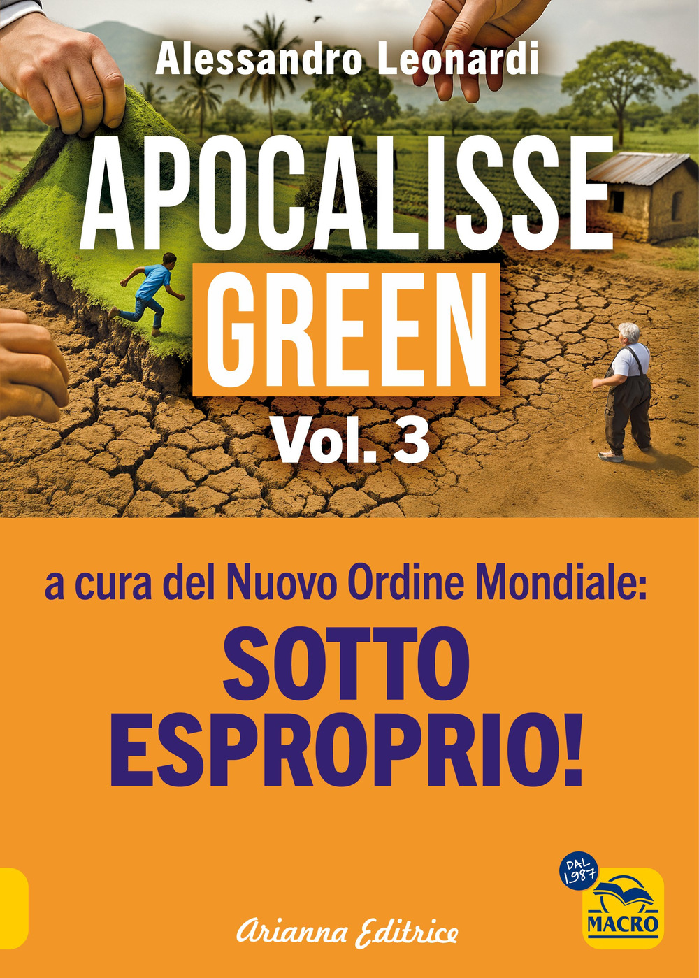 Apocalisse green. Vol. 3: a cura del Nuovo Ordine Mondiale: Sotto esproprio!