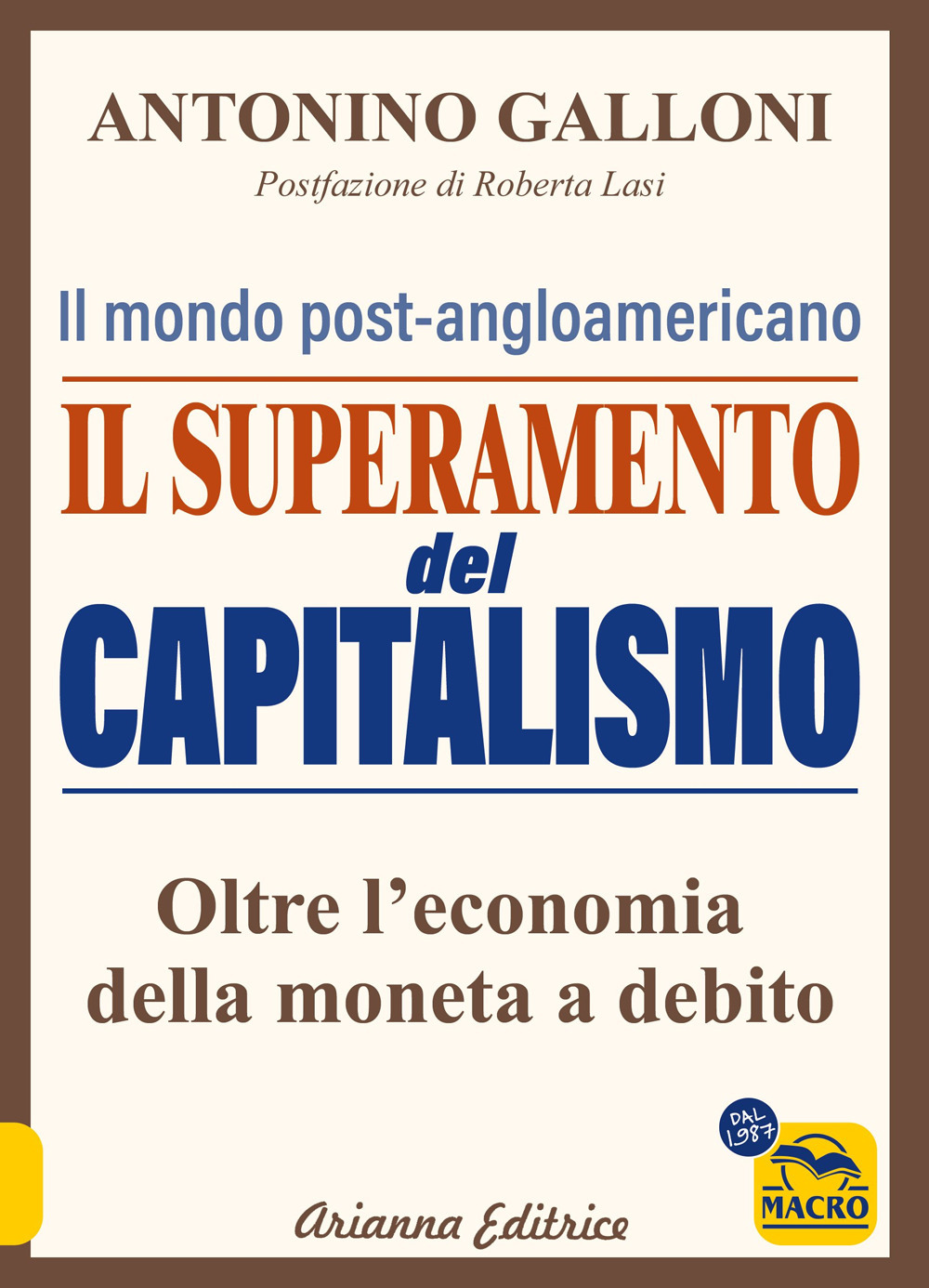Il superamento del capitalismo. Il mondo post-angloamericano. Oltre l'economia della moneta a debito
