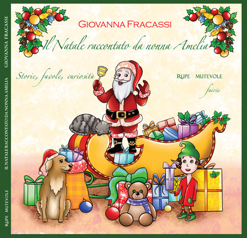 Il Natale raccontato da nonna Amelia. Storie, favole, curiosità. Ediz. illustrata. Con CD-Audio