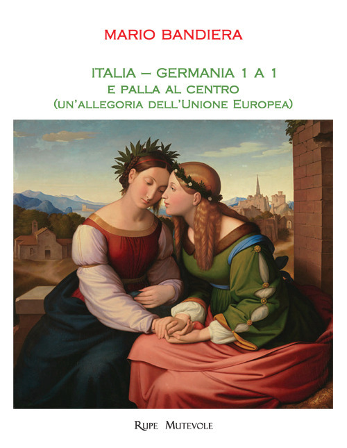 Italia-Germania 1 a 1 e palla al centro (un'allegoria dell'Unione Europea)