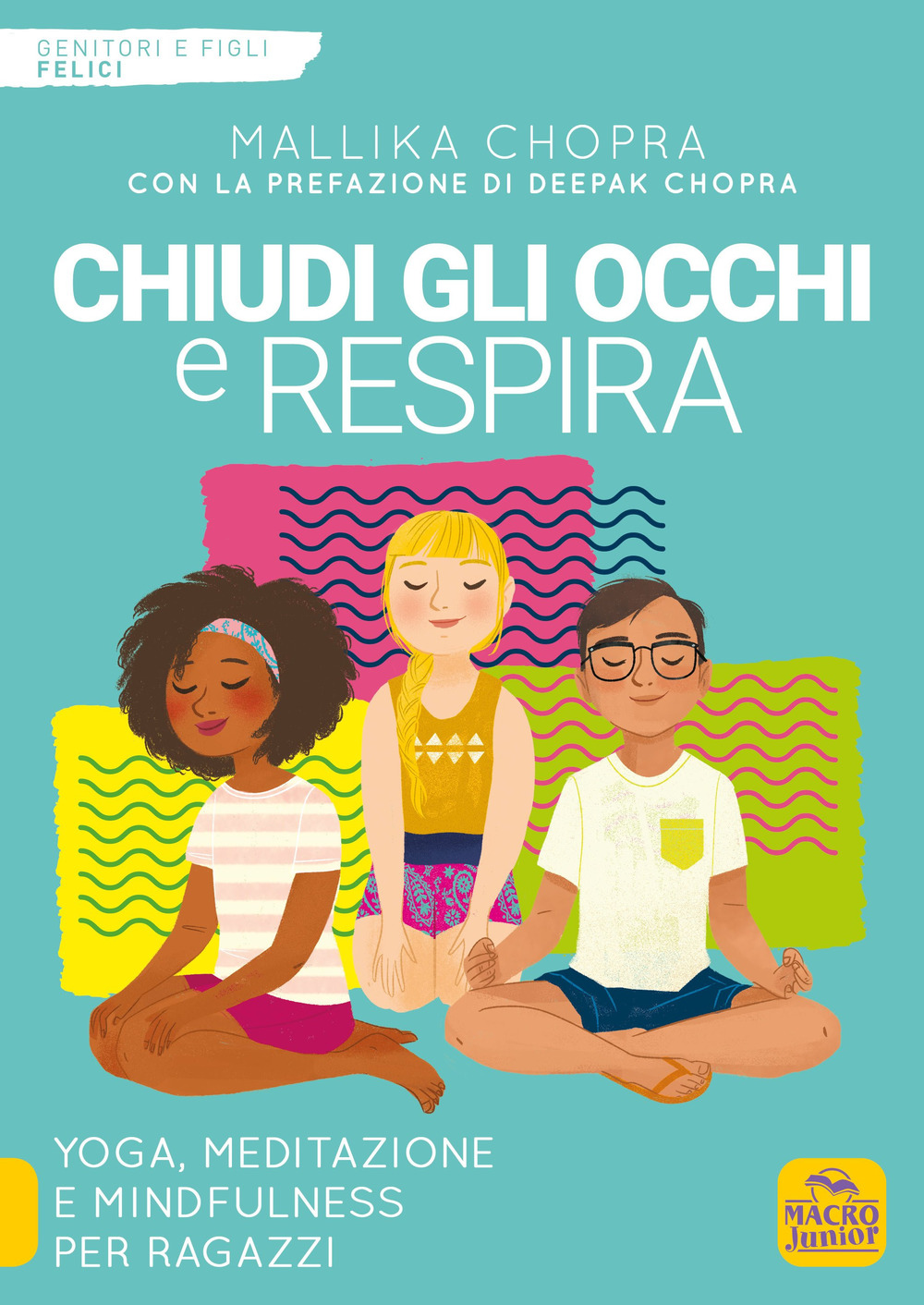 Chiudi gli occhi e respira. Yoga, meditazione e mindfulness per ragazzi