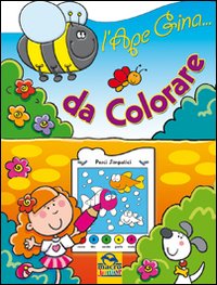 L'ape Gina... da colorare. Ediz. illustrata