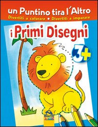 Un puntino tira l'altro. I primi disegni. Ediz. illustrata