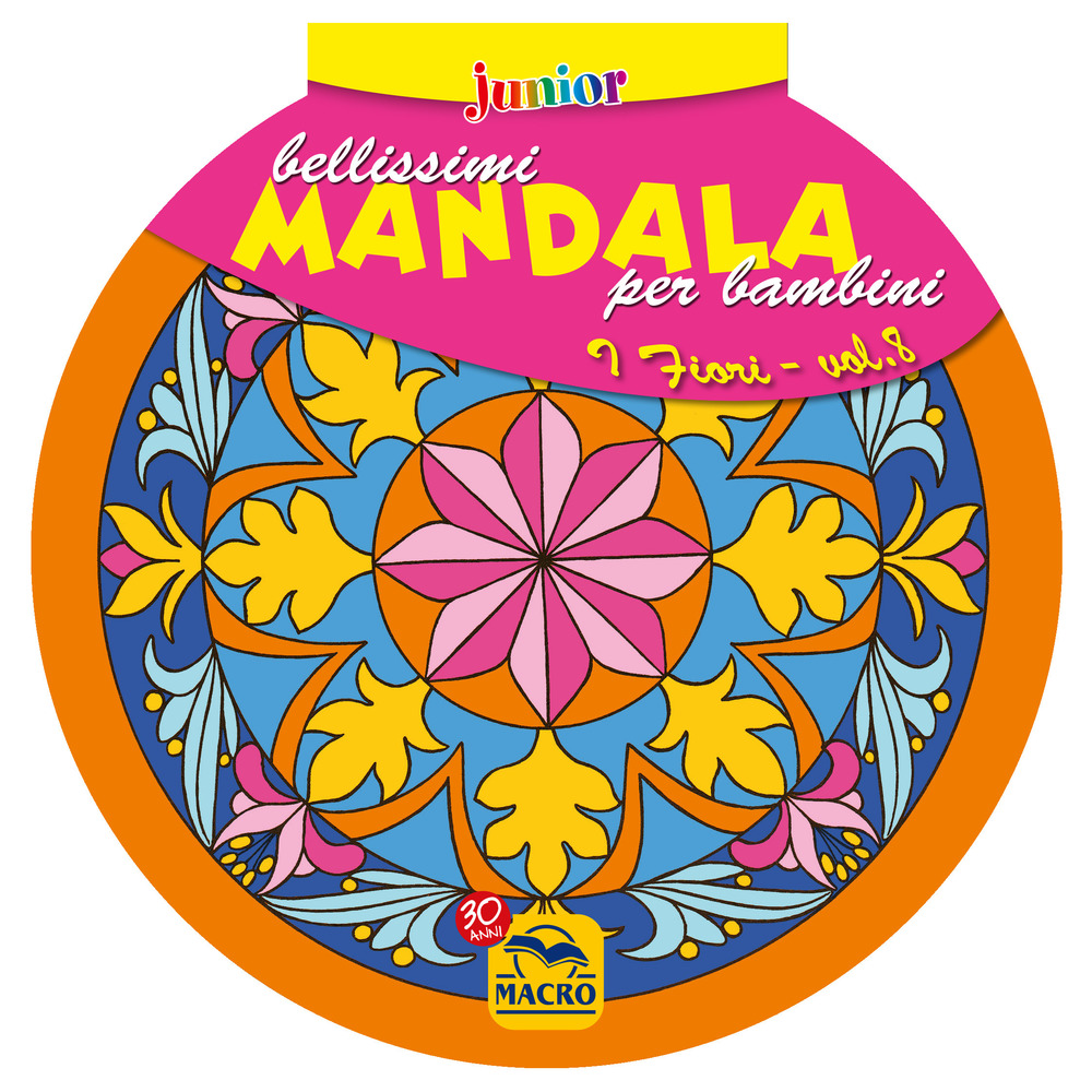Bellissimi mandala per bambini. Ediz. illustrata. Vol. 8: I fiori