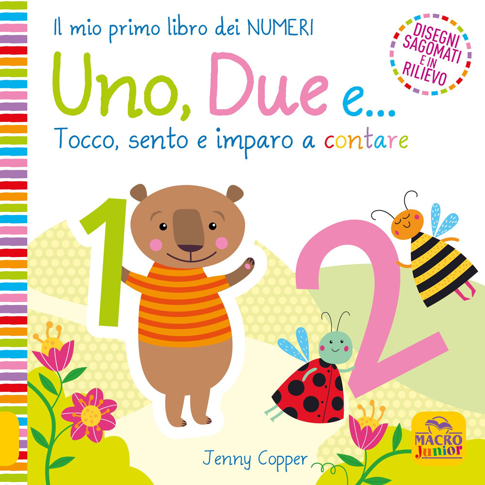 Uno, due e... Tocco, sento e imparo a contare. Ediz. a colori