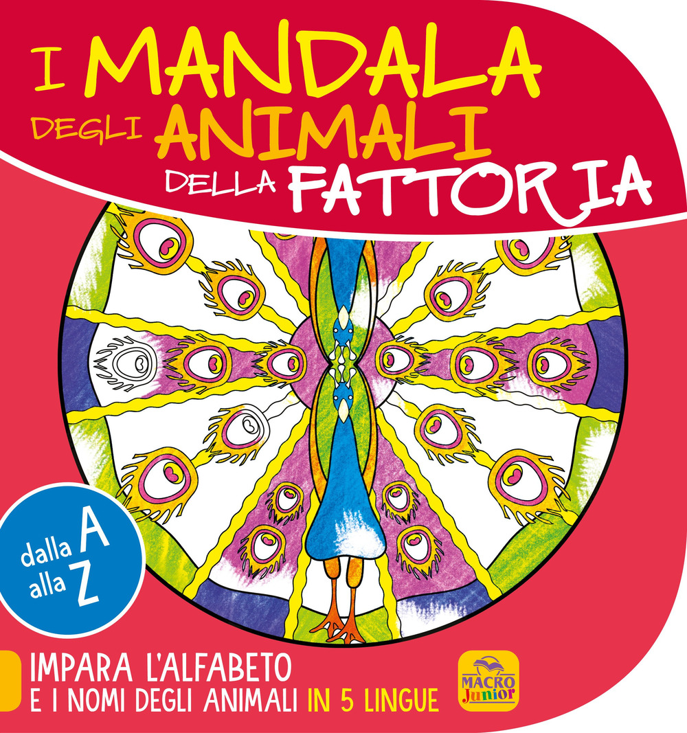 Mandala degli animali della fattoria. Dalla A alla Z impara l'alfabeto e i nomi degli animali in 5 lingue