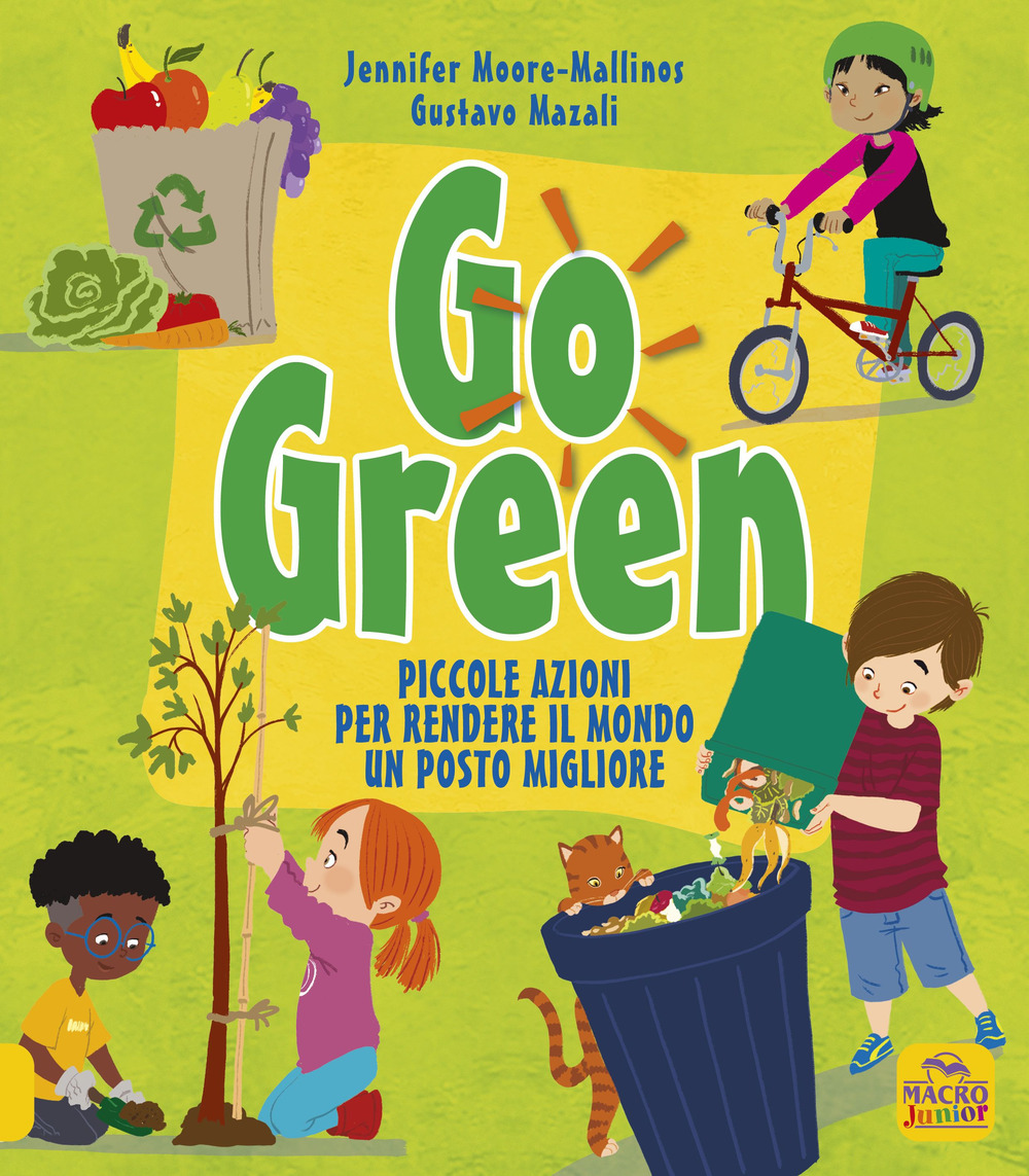 Go green. Piccole azioni per rendere il mondo un posto migliore