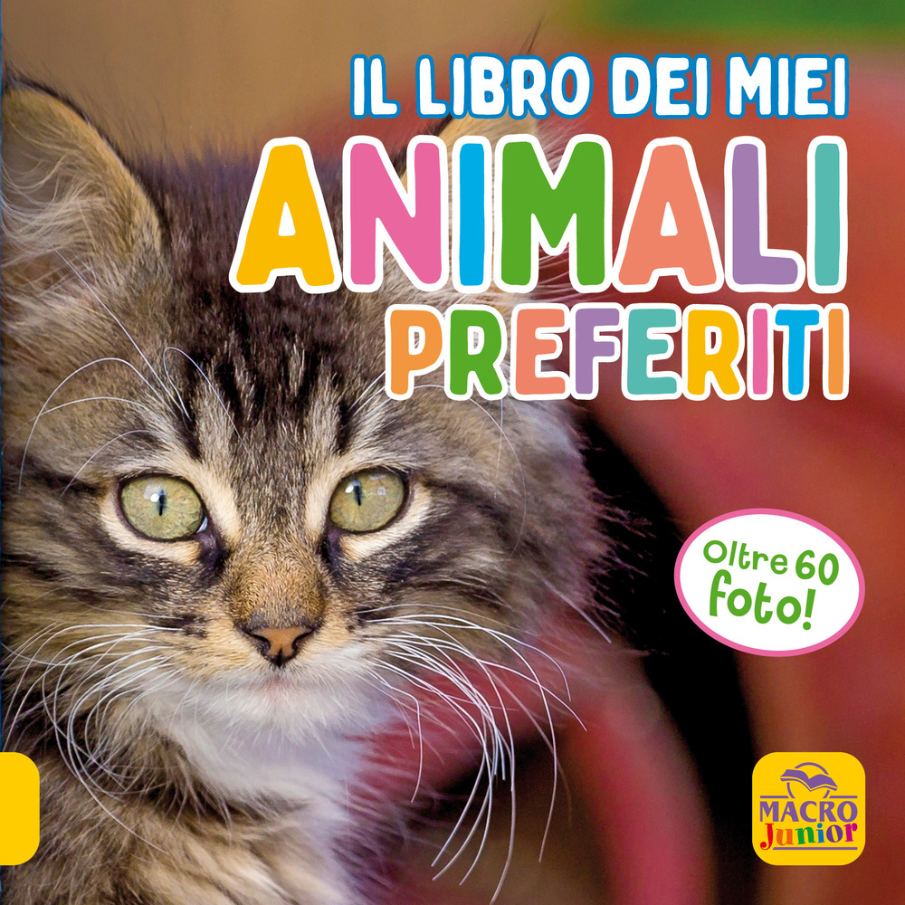 Il libro dei miei animali preferiti. Ediz. a colori