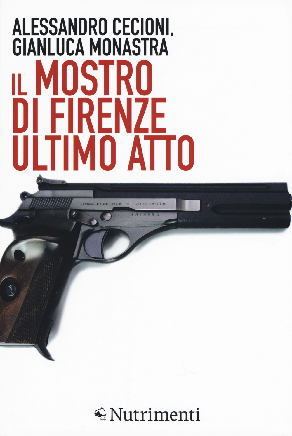 Il mostro di Firenze. Ultimo atto. Ediz. ampliata