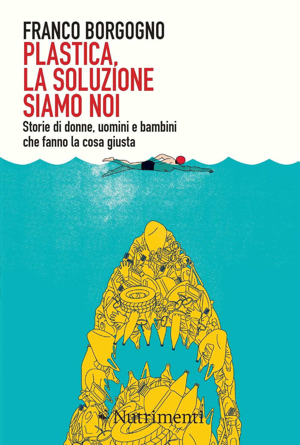 PLASTICA, LA SOLUZIONE SIAMO NOI - 9788865947753
