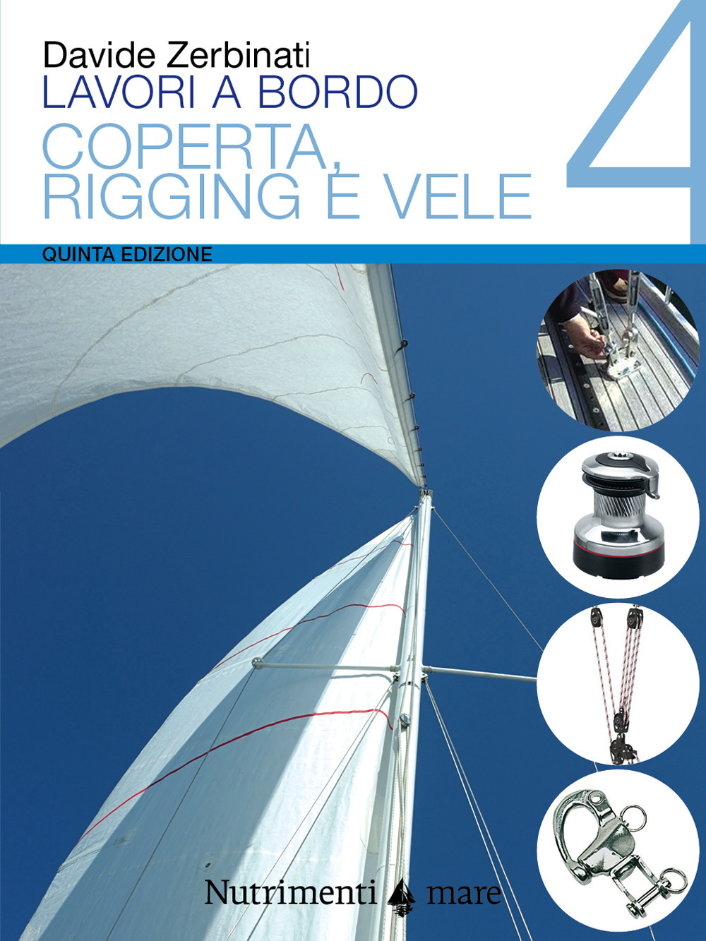 Lavori a bordo. Vol. 4: Coperta, rigging e vele