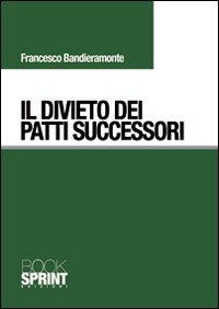 Il divieto dei patti successori