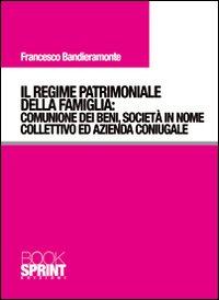 Il regime patrimoniale della famiglia. Comunione dei beni, società in nome collettivo ed azienda coniugale