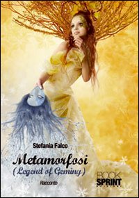 Metamorfosi. (Legend of Geminy)