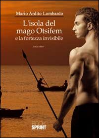 L'isola del mago Otsifem e la fortezza invisibile