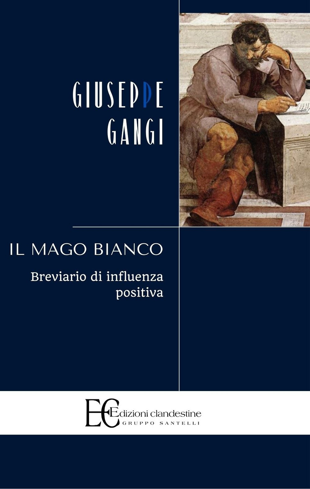 Il mago bianco. Breviario di influenza positiva