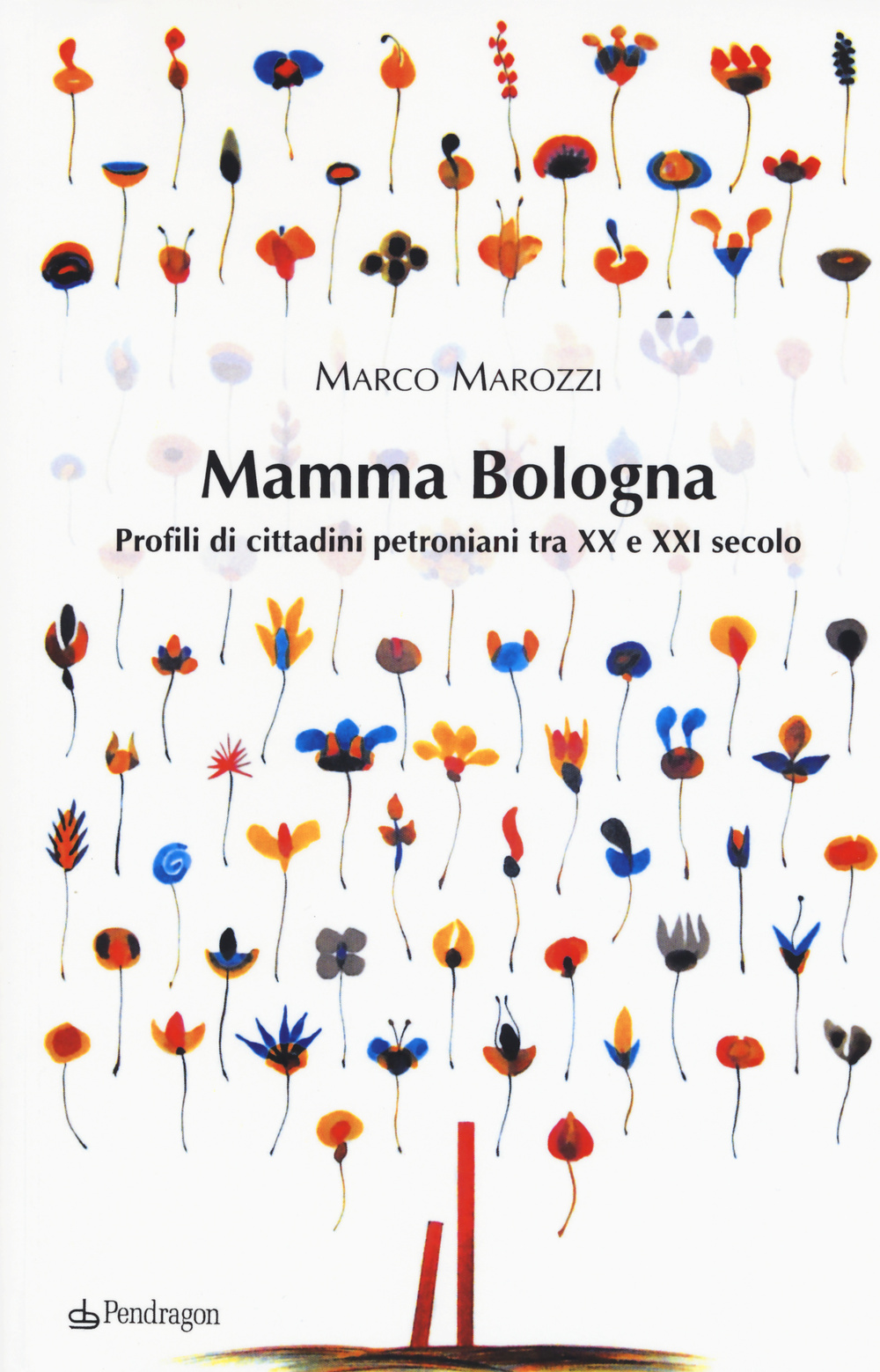 Mamma Bologna. Profili di cittadini petroniani tra XX e XXI secolo