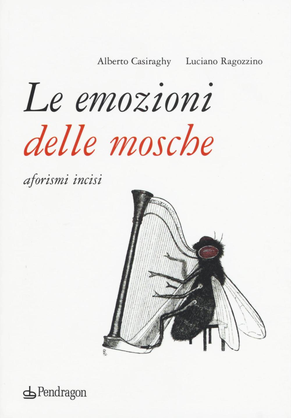 Le emozioni delle mosche. Aforismi incisi