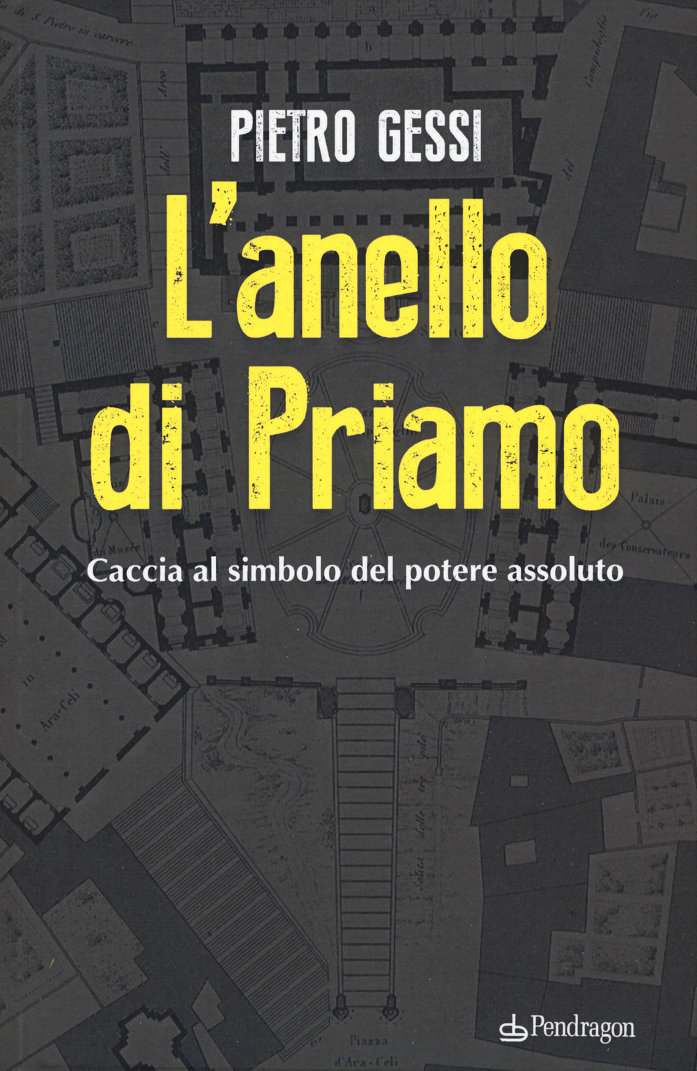 L'anello di Priamo. Caccia al simbolo del potere assoluto