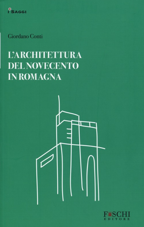 L'architettura del Novecento in Romagna