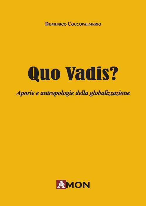 Quo vadis? Aporie e antropologie della globalizzazione