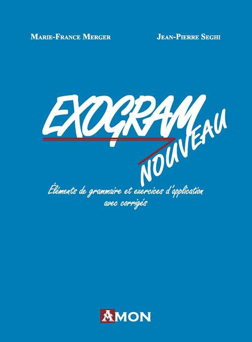 Exogram nouveau. Éléments de grammaire et exercices d'application avec corrigés