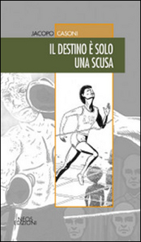 Il destino è solo una scusa