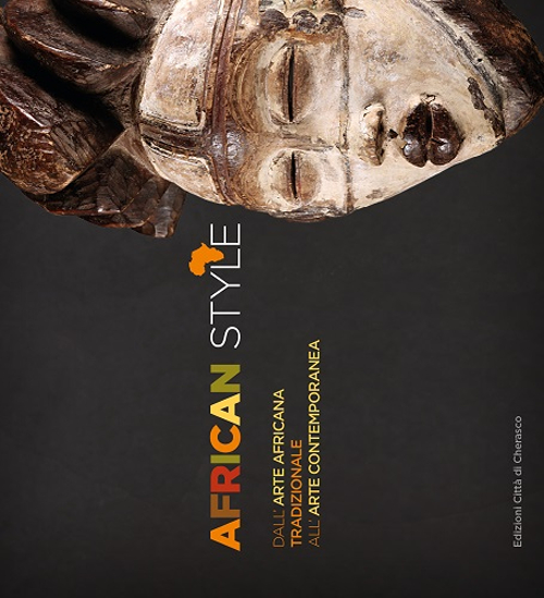 African style. Dall'arte africana tradizionale all'arte contemporanea. Ediz. illustrata