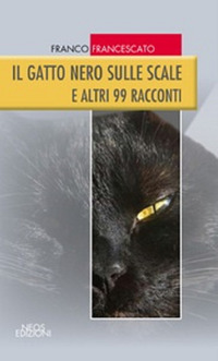 Il gatto nero sulle scale. E altri 99 racconti