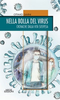 Nella bolla del virus. Cronache di una vita sospesa