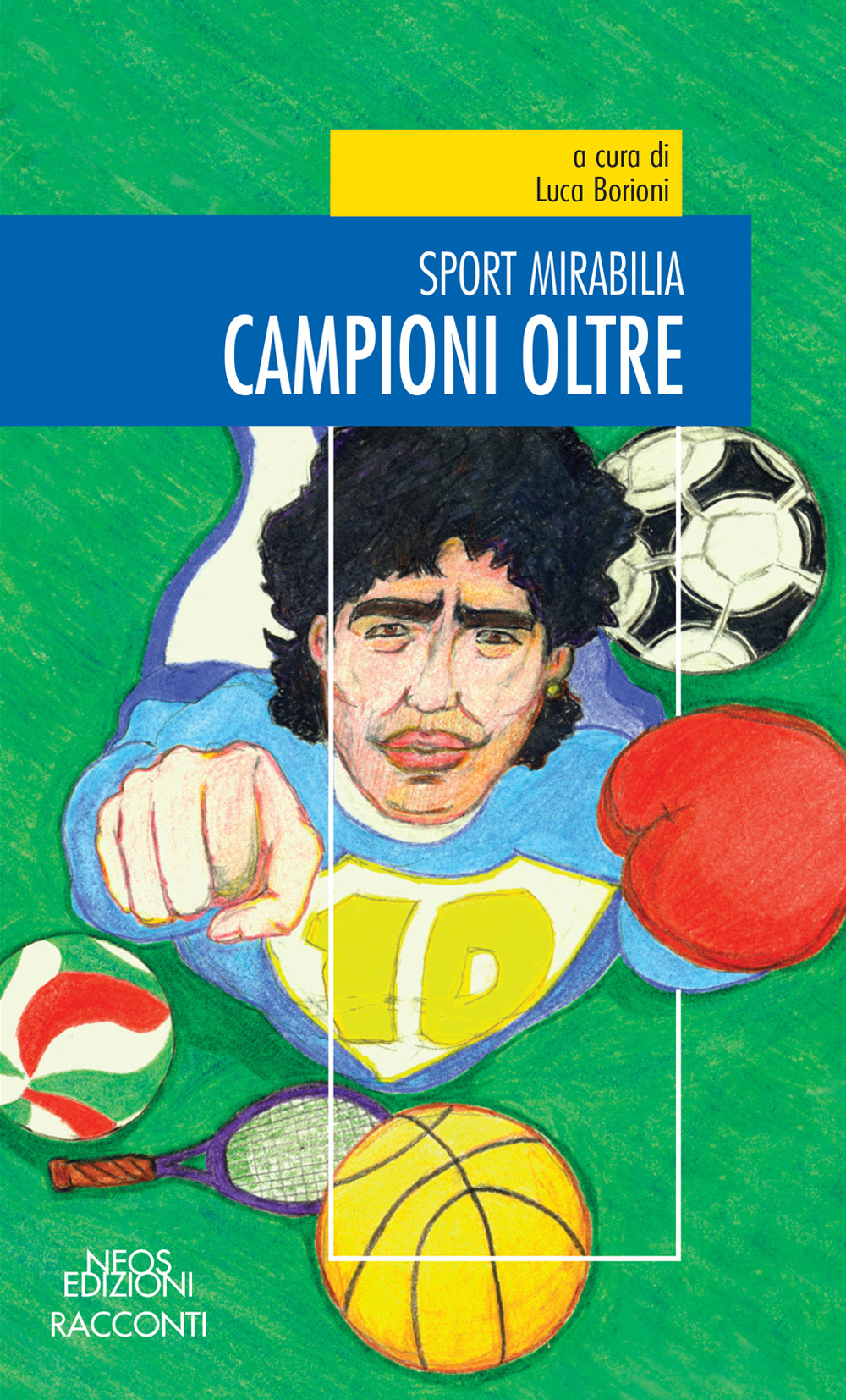 Campioni oltre. Sport mirabilia