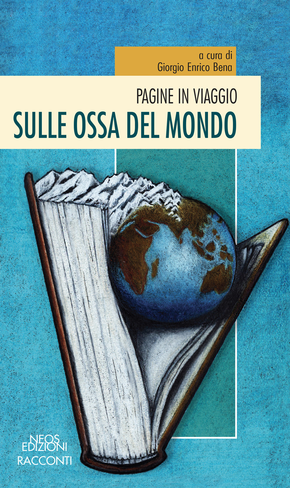 Pagine in viaggio. Sulle ossa del mondo