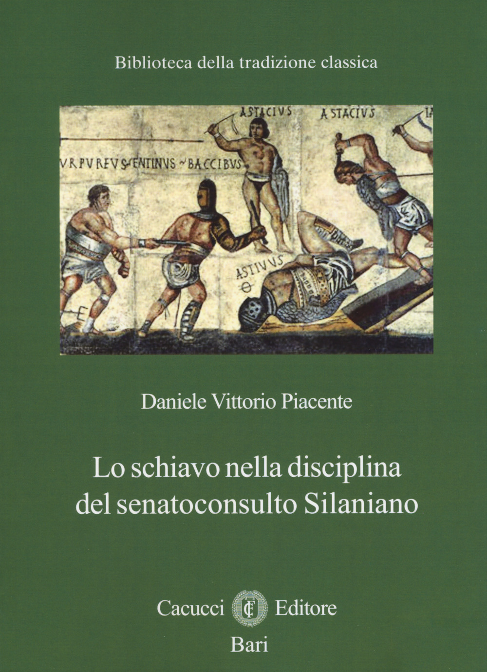 Lo schiavo nella disciplina del senatoconsulto silaniano