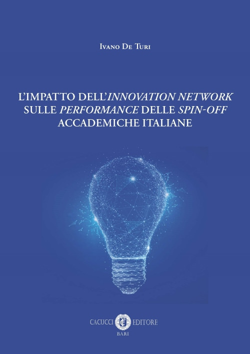 L'impatto dell'Innovation network sulle «performance» delle «spin-off» accademiche italiane. Nuova ediz.