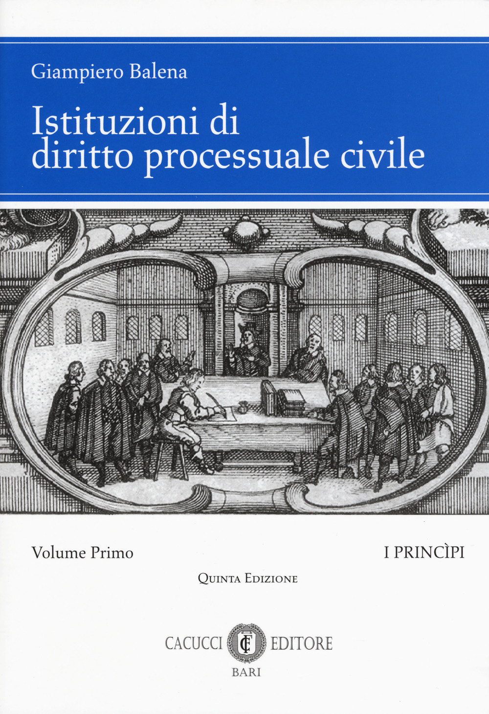 Istituzioni di diritto processuale civile. Vol. 1: I princìpi