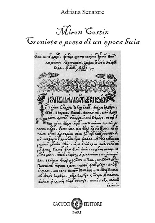 Miron Costin. Cronista e poeta di un'epoca buia. Nuova ediz.