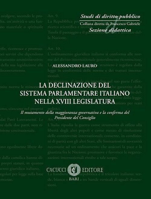 La declinazione del sistema parlamentare italiano nella XVIII legislatura. Il mutamento della maggioranza governativa e la conferma del Presidente del Consiglio