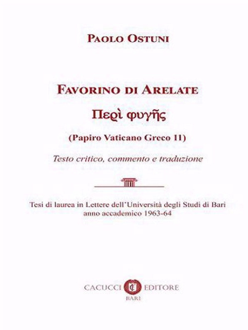 Favorino di Arelate. (Papiro Vaticano Greco 11). Testo critico, commentato e traduzione