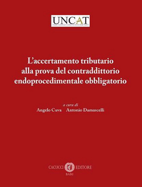 L'accertamento tributario alla prova del contraddittorio endoprocedimentale obbligatorio. Nuova ediz.