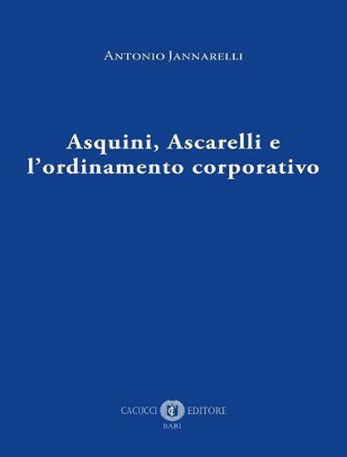 Asquini, Ascarelli e l'ordinamento corporativo