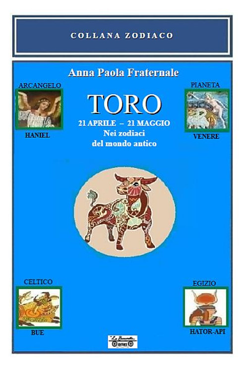 Toro. 21 aprile-21 maggio. Nei zodiaci del mondo antico