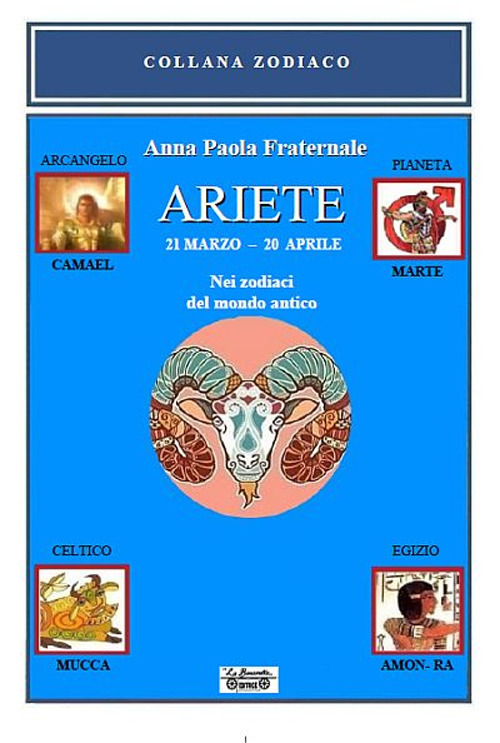 Ariete. 21 marzo-20 aprile. Nei zodiaci del mondo antico