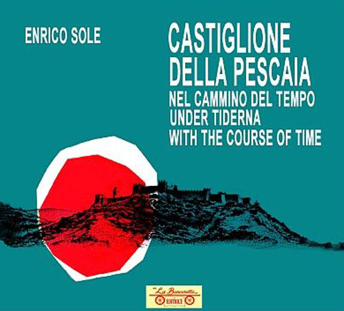 Castiglione della Pescaia nel cammino del tempo. Under tiderna. With the course of time. Ediz. multilingue