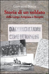 Storia di un soldato dalla Langa Astigiana a Bengasi. 1941-1942, la guerra nella corrispondenza di mio padre