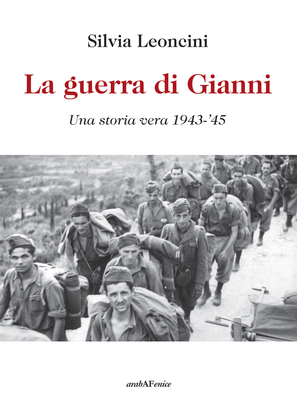 La guerra di Gianni. Una storia vera 1943-'45